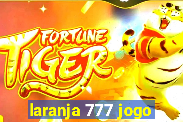 laranja 777 jogo